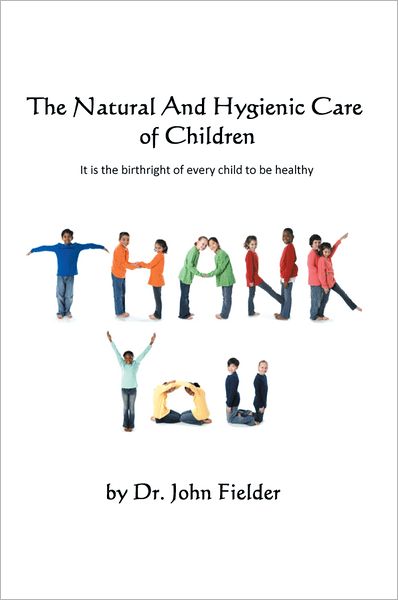 The Natural & Hygienic Care of Children