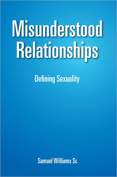 Misunderstood Relationships: Defining Sexuality