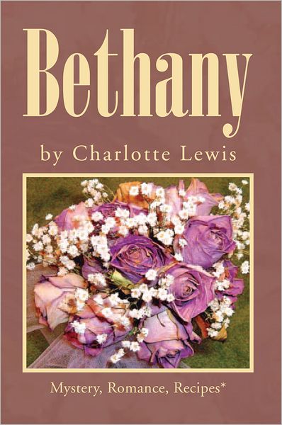Bethany: Mystery, Romance, Recipes*