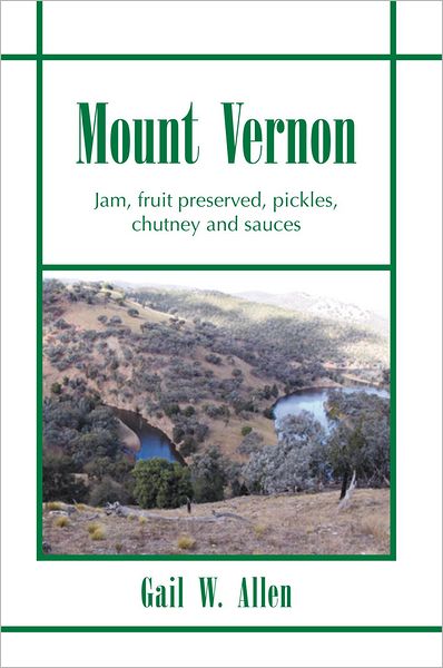 Mount Vernon: Jam, fruit preserved, pickles, chutney and sauces