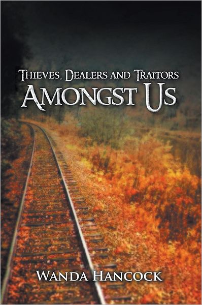 Thieves, Dealers and Traitors Amongst Us