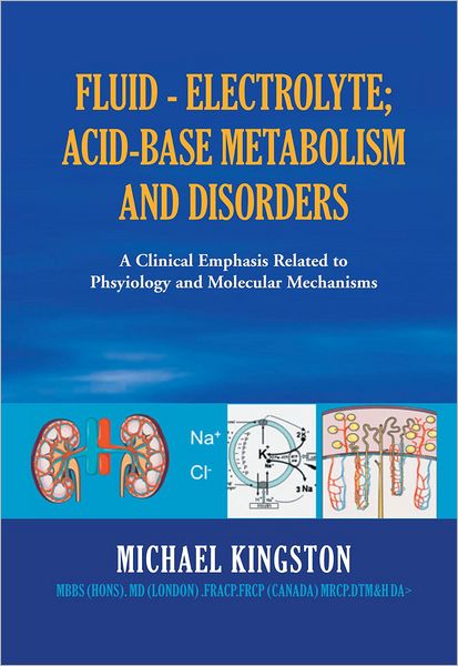 Fluid - Electrolyte; Acid-Base Metabolism and Disorder: A Clinical Emphasis Related to Phsyiology and Molecular Mechanisms