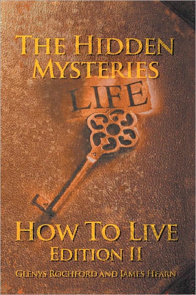 The Hidden Mysteries: How To Live Edition II