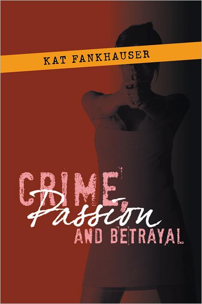 Crime, Passion and Betrayal