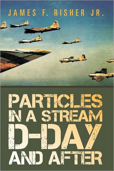 Particles In A Stream D-Day And After