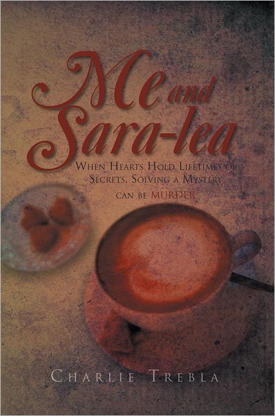 Me and Sara-lea: When hearts hold lifetimes of secrets, solving a mystery can be murder