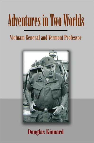 Adventures in Two Worlds: Vietnam General and Vermont Professor