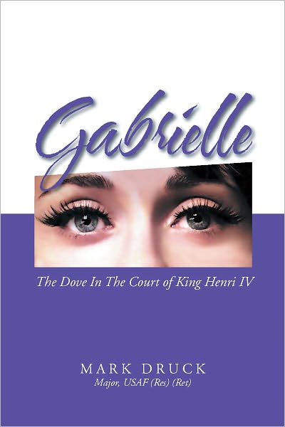Gabrielle: The Dove In The Court of King Henri IV