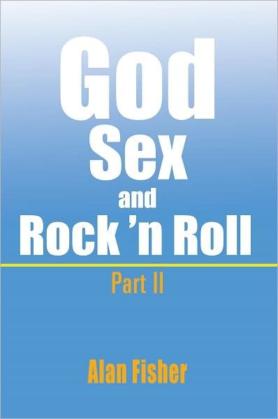 God, Sex and Rock' n Roll - Part II: Part II