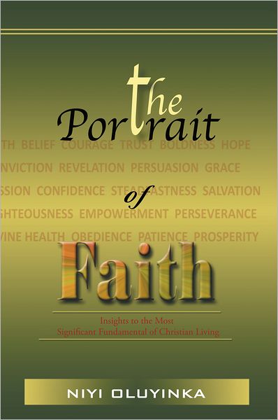 THE PORTRAIT OF FAITH: Insights to the Most Significant Fundamental of Christian Living