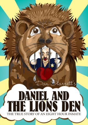 Daniel and The Lions Den: The True Story Of An Eight Hour Inmate
