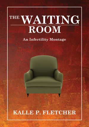 THE WAITING ROOM: An Infertility Montage