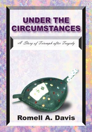 Under The Circumstances: A Story of Triumph after Tragedy