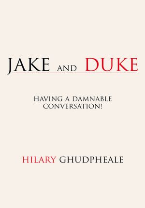 JAKE AND DUKE: HAVING A DAMNABLE CONVERSATION!