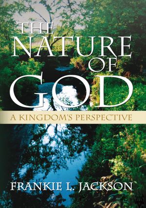 The Nature of God: A Kingdom's Perspective