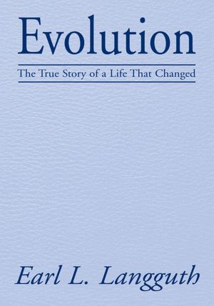 Evolution: The True Story of a Life That Changed
