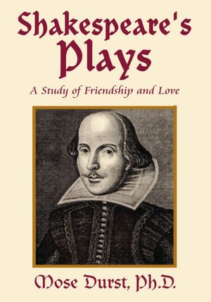 Shakespeare's Plays: A Study of Friendship and Love