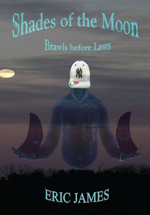 Shades of the Moon: Brawls before Laws