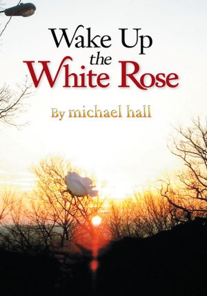 Wake Up The White Rose