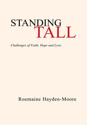 Standing Tall: Challenged of Faith, Hope and Love