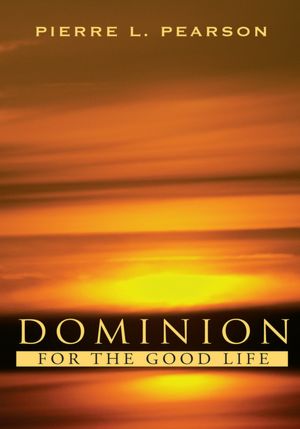 Dominion: For the Good Life