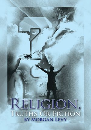 RELIGION, TRUTHS OR FICTION