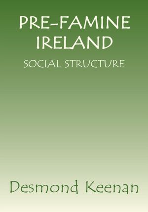 PRE-FAMINE IRELAND: SOCIAL STRUCTURE