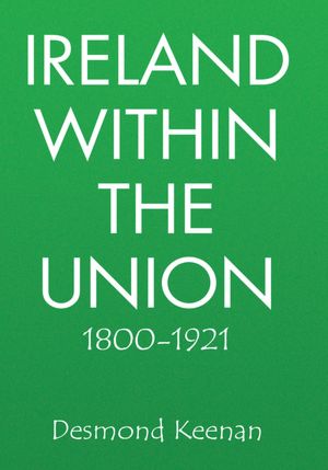 Ireland Within The Union 1800-1921