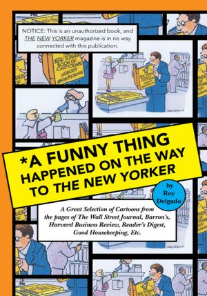 *A Funny Thing Happened On The Way To The New Yorker