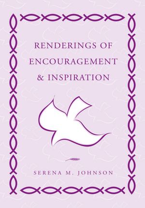 Renderings Of Encouragement & Inspiration