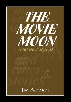 The Movie Moon: (and other stories)