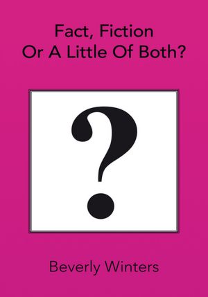 Fact, Fiction Or A Little Of Both?