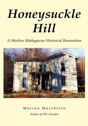 Honeysuckle Hill: A Merline Madagascar Historical Renovation