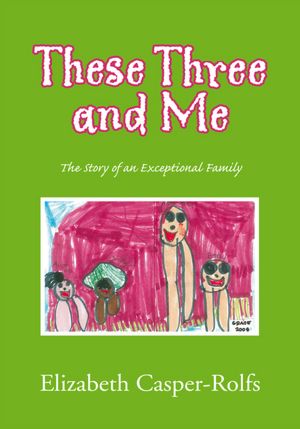 These Three and Me: The Story of an Exceptional Family