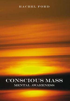 Conscious Mass: MENTAL AWARENESS