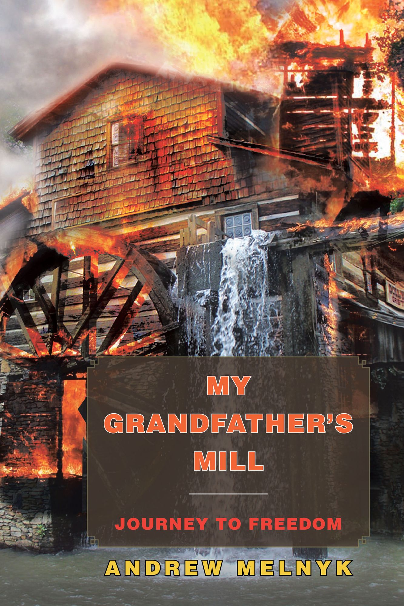 My Grandfather's Mill: Journey to Freedom