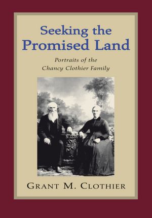 Seeking the Promised Land: Portraits of the Chancy Clothier Family