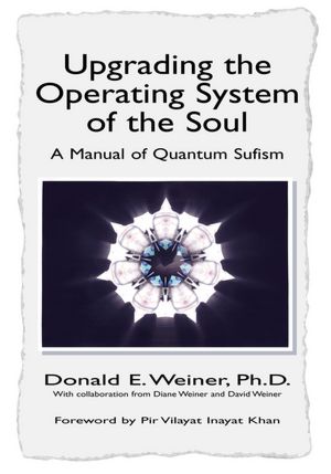Upgrading the Operating System of the Soul: A Manual of Quantum Sufism