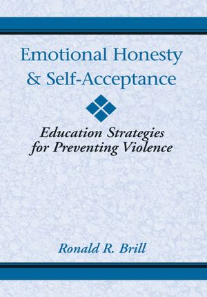 Emotional Honesty & Self-Acceptance: Education Strategies For Preventing Violence