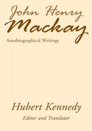 John Henry Mackay: Autobiographical Writings