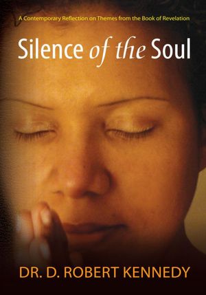 Silence of the Soul: A Contemporary Reflection on Themes from the Book of Revelation