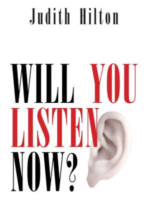 WILL YOU LISTEN NOW?