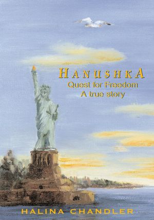 Hanushka: Quest for Freedom, A true story