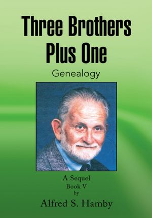 Three Brothers Plus One Book V: Genealogy