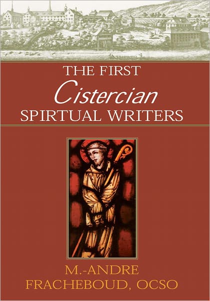 THE FIRST CISTERCIAN SPIRITUAL WRITERS