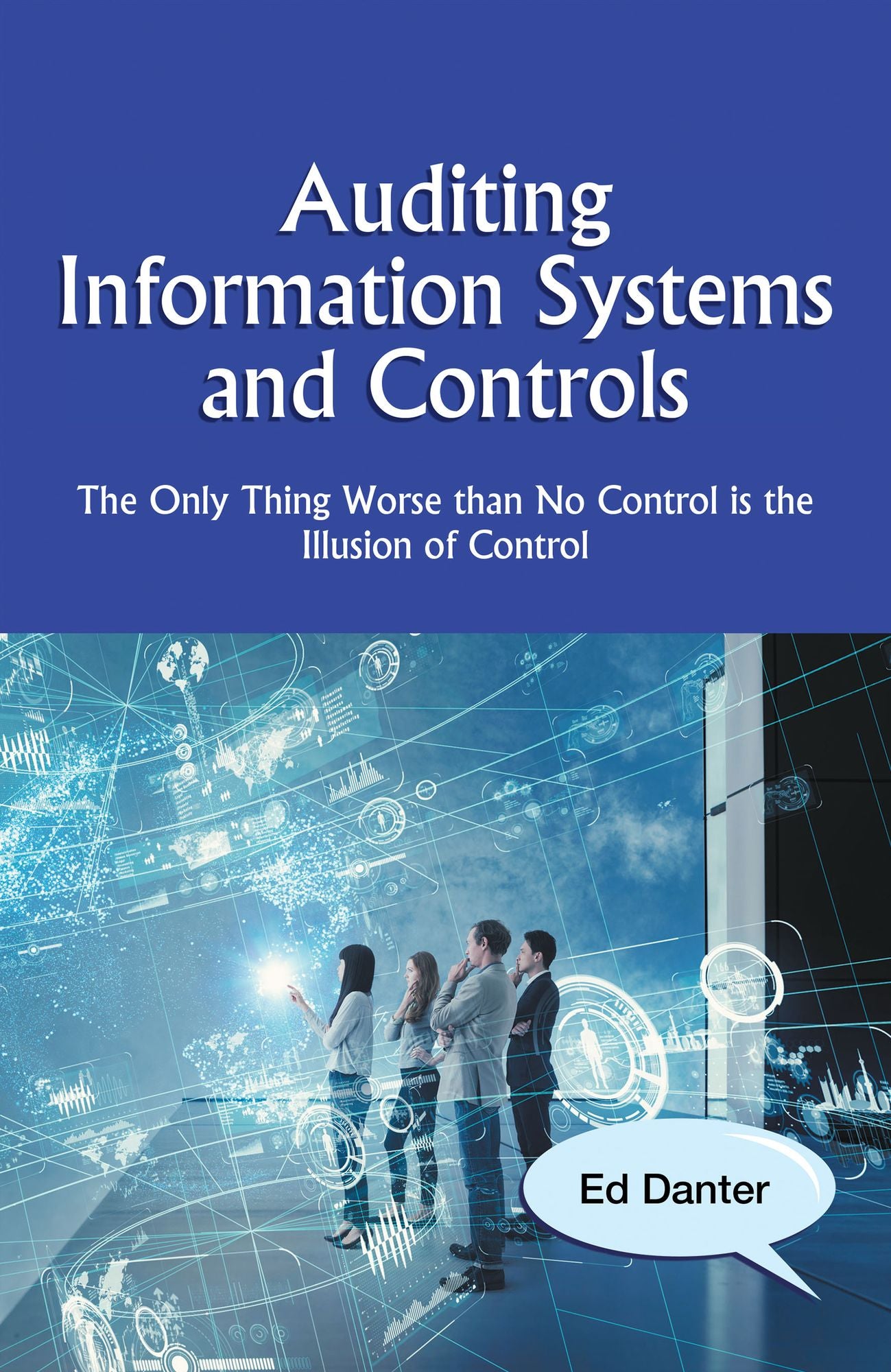 IT Governance: The Only Thing Worse than No Control is the Illusion of Control