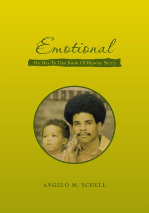 EMOTIONAL: MY DAY TO DAY BOOK OF BIPOLAR POETRY