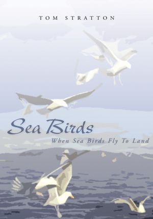 Sea Birds: When Sea Birds Fly To Land