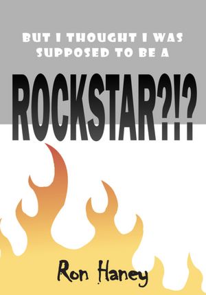 But I Thought I Was Supposed to be a Rock Star ?!?: Rock Star