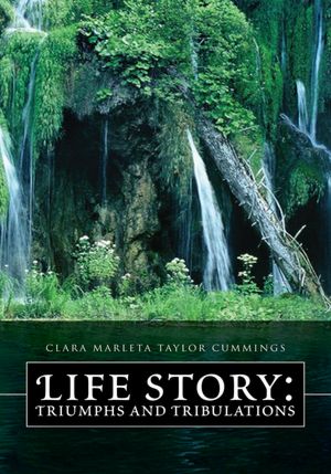 Life Story: Triumphs and Tribulations